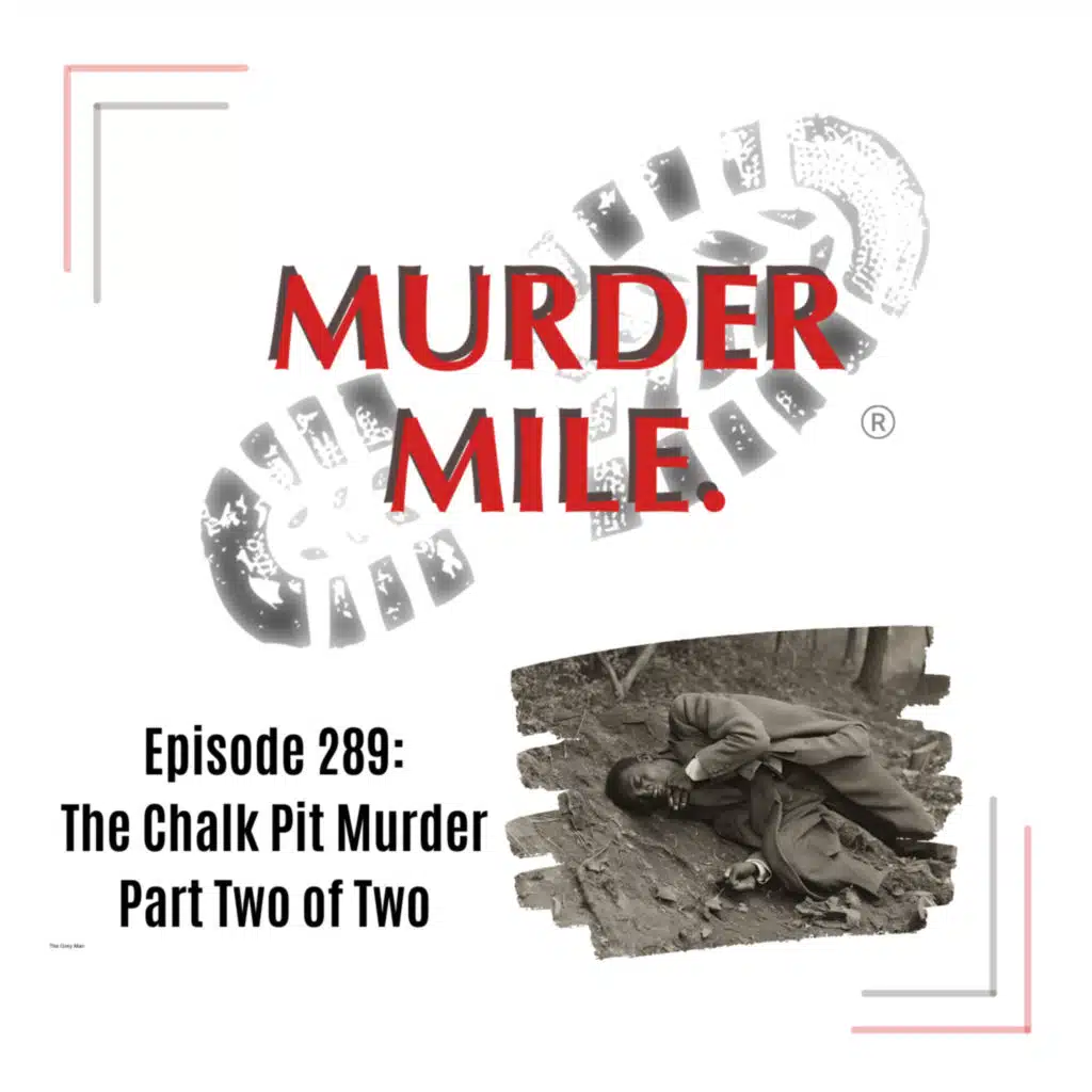 #289 - The Chalk Pit Murder - Part Two (Thomas John Ley, Kensington, London)
