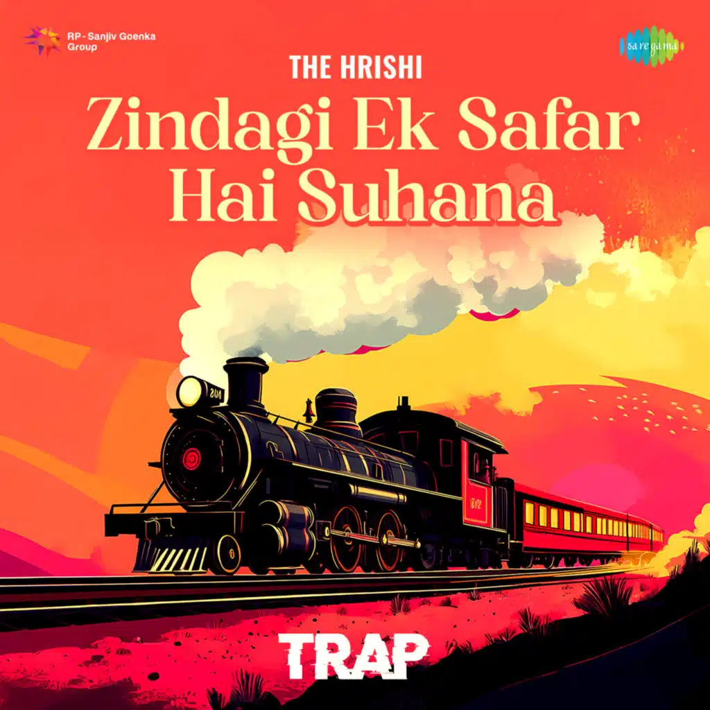 Zindagi Ek Safar Hai Suhana (Trap) [feat. The Hrishi]