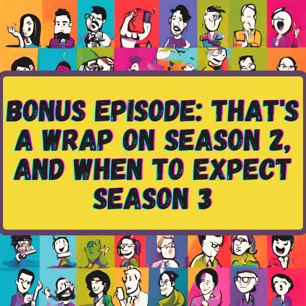 That's a Wrap on Season 2, and When to Expect Season 3