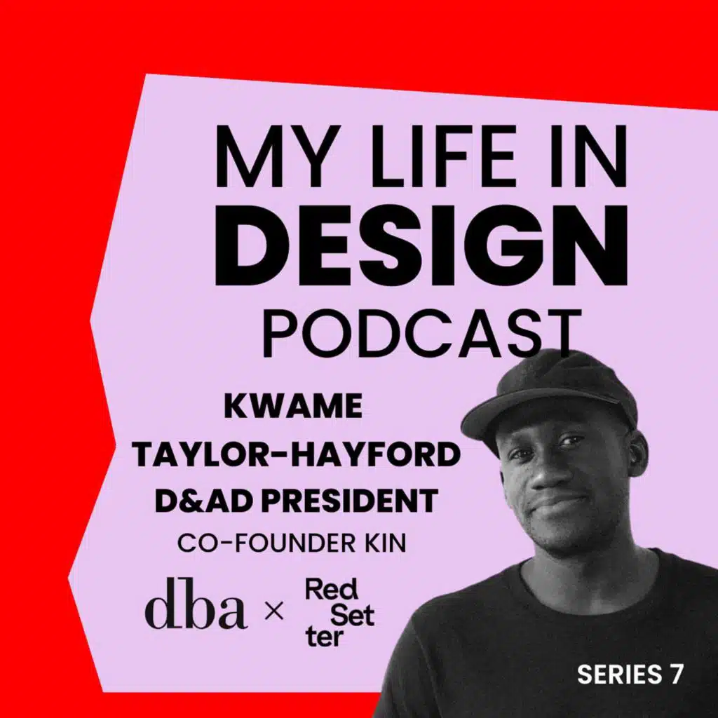 Kwame Taylor-Hayford - Co-Founder of Kin & D&AD President