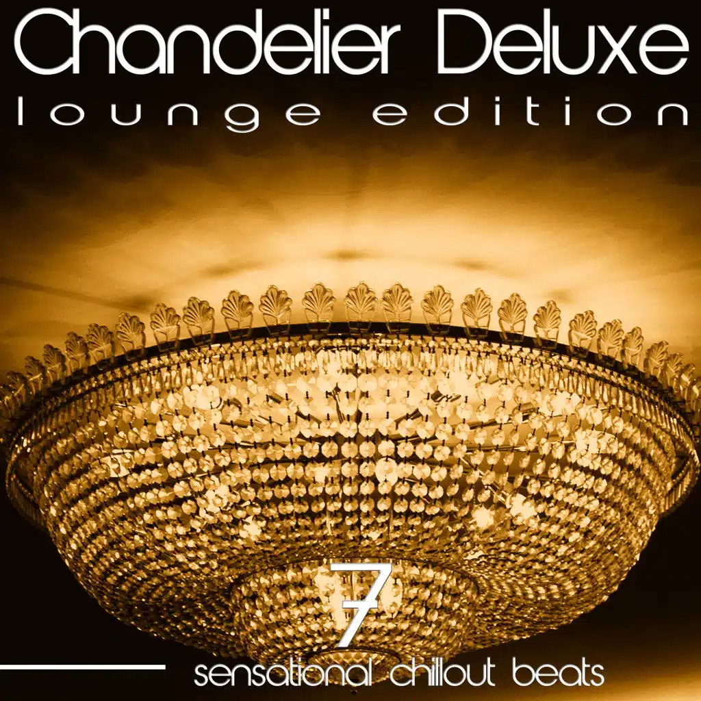 Chandelier Deluxe, Vol. 7