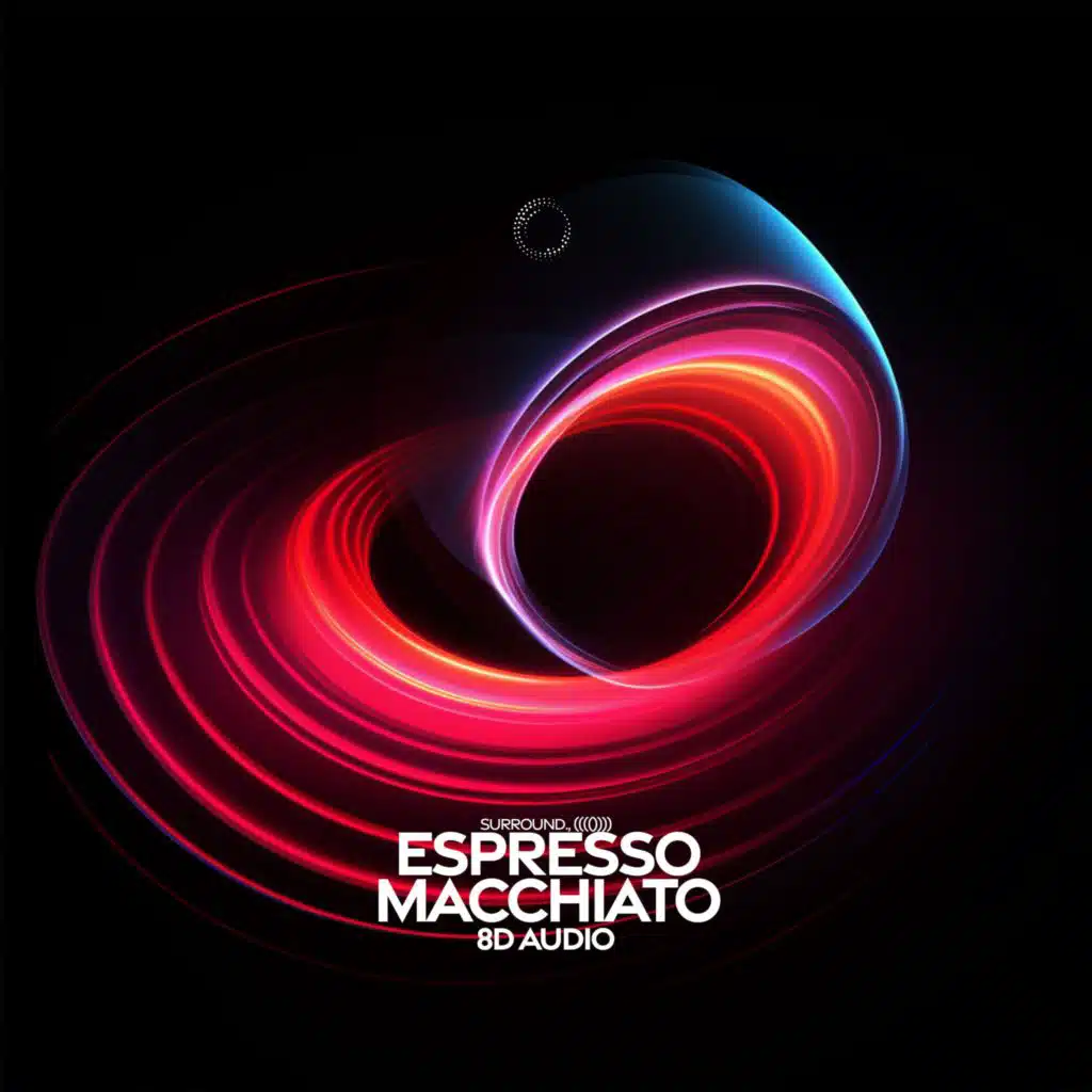 Espresso Macchiato (8D Audio)