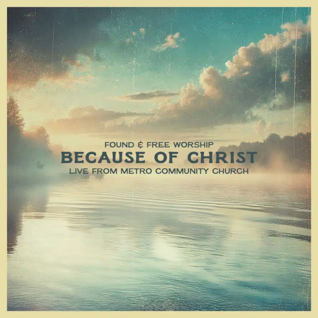 Because Of Christ (Live From Metro Community Church) [feat. Travis Bowman & Marcus Barnes]