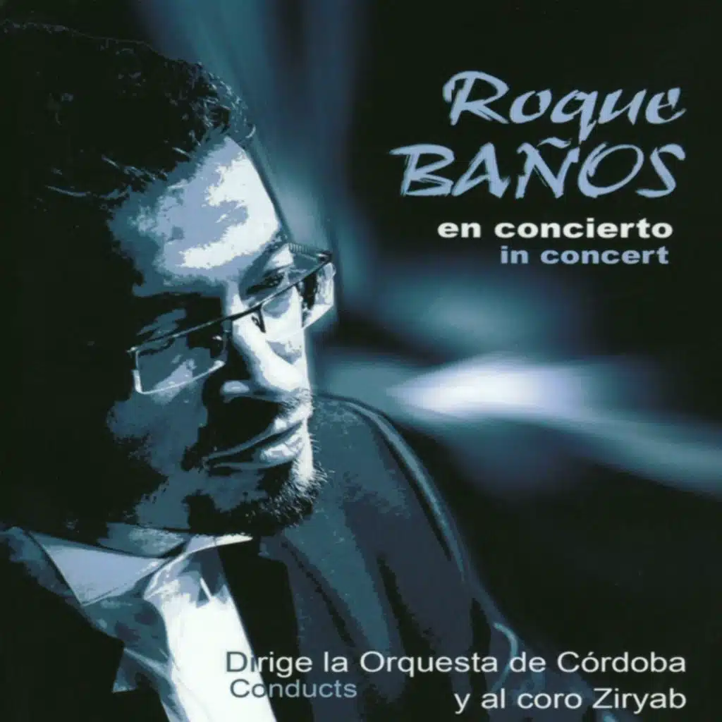 Roque Baños en Concierto (En Vivo) [feat. Orquesta De Cordoba & Coro Ziryab]