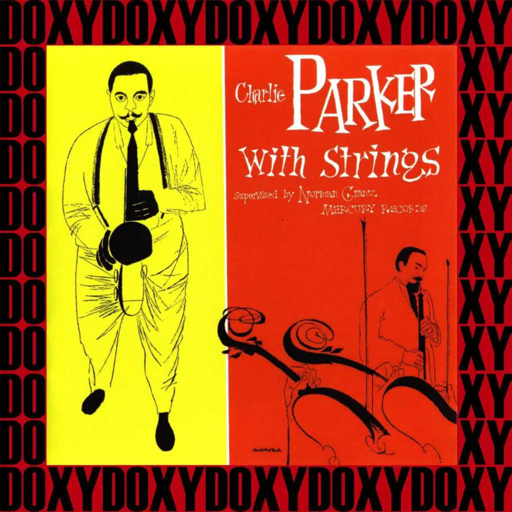 The Complete Charlie Parker with Strings Sessions (Hd Remastered, Deluxe Edition, Doxy Collection)
