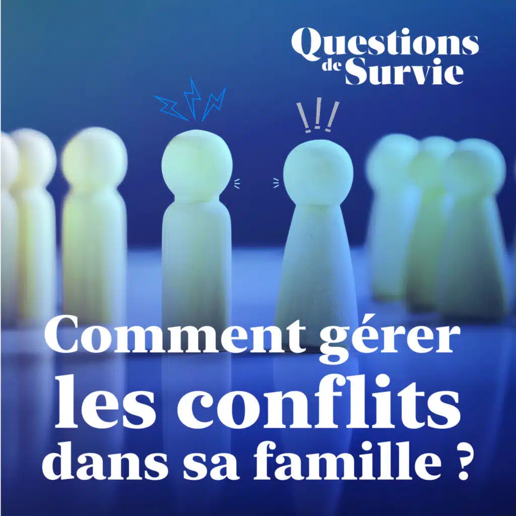 Comment gérer les conflits dans sa famille ?
