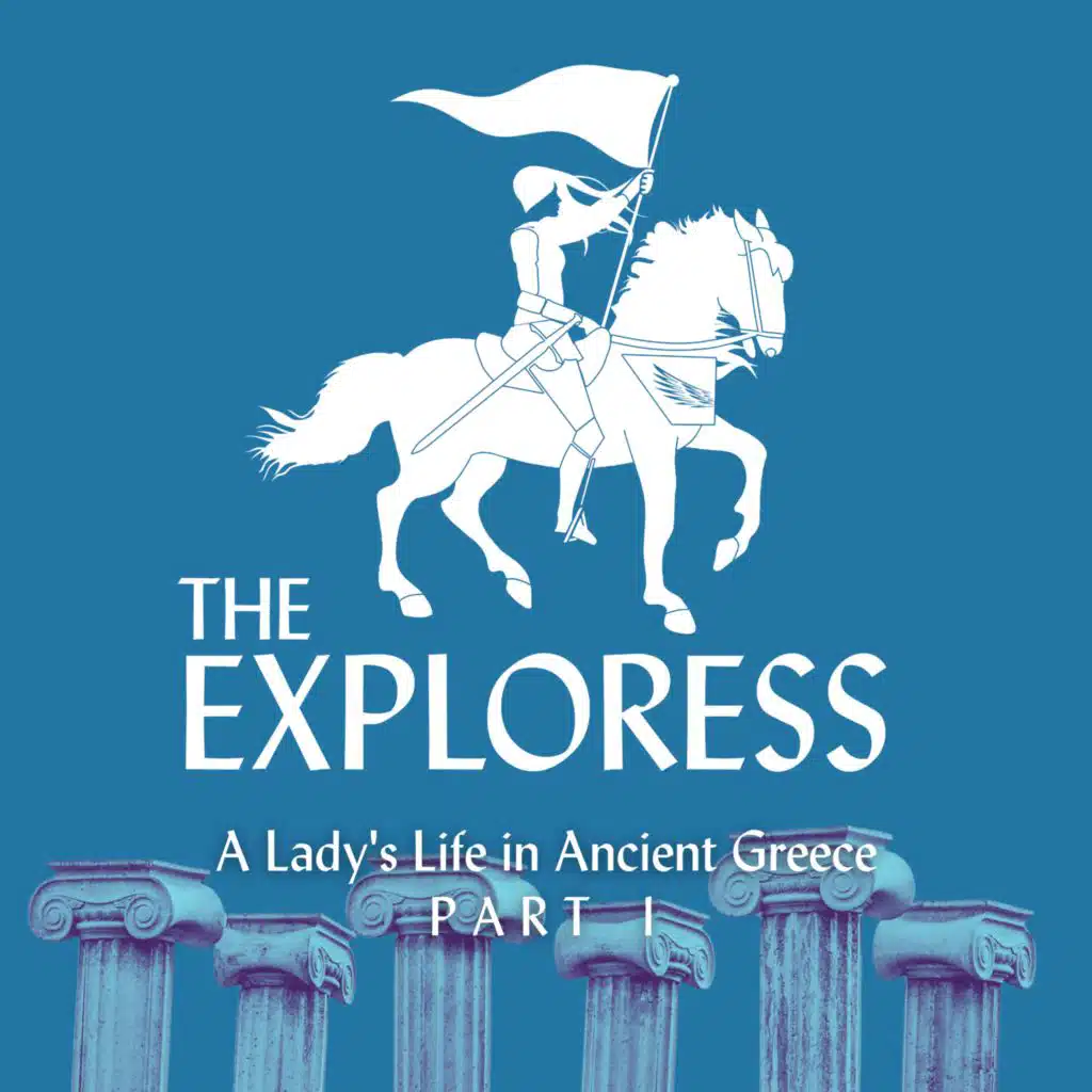 A Lady's Life in Ancient Greece, Part 1