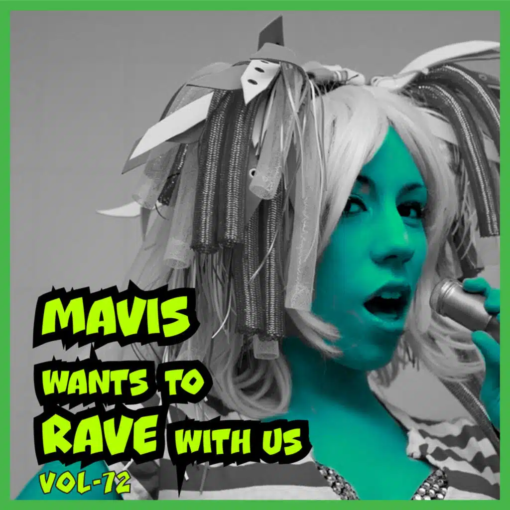 MAVIS Wants to RAVE with Us! Vol. 72