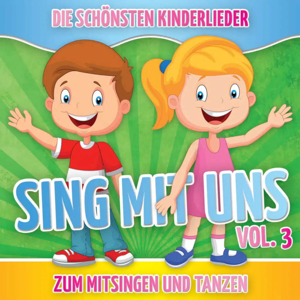 Sing mit uns, Vol. 3 (Die schönsten Kinderlieder zum Mitsingen und Tanzen)