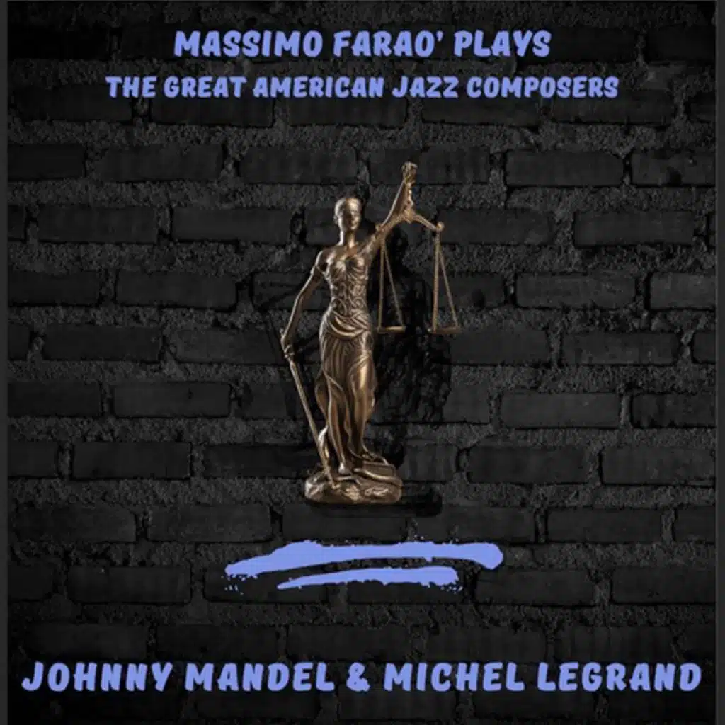 Massimo Farao' Plays the Great Jazz American Composers - Johnny Mandel & Michel Legrand (feat. Bobo Facchinetti)