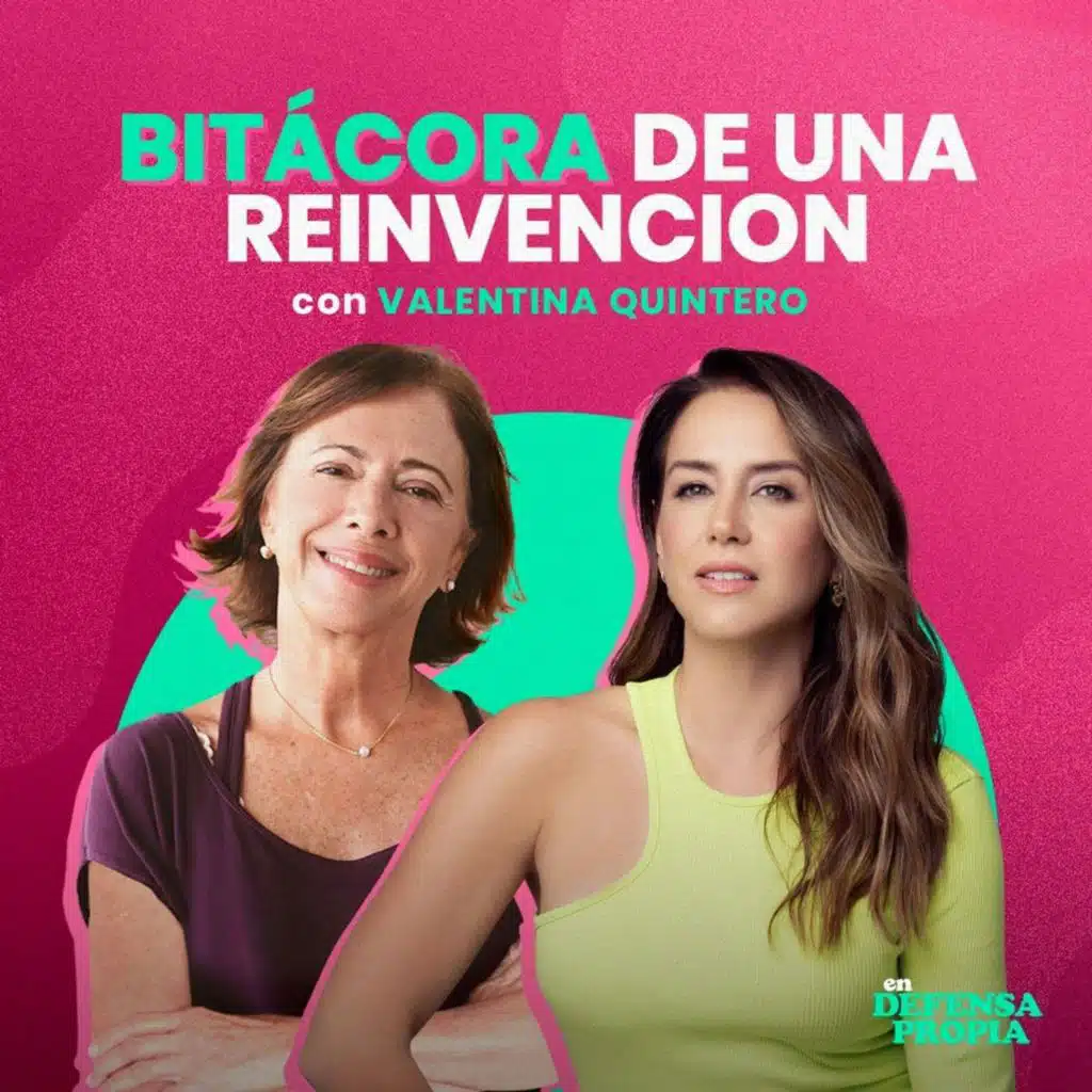 Bitácora de una reinvención con Valentina Quintero | En Defensa Propia 124 | Erika de la Vega