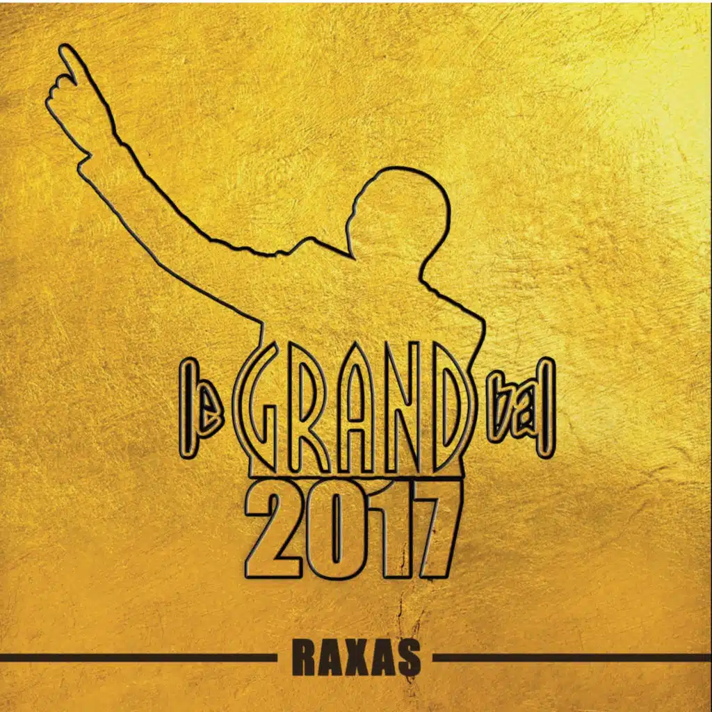 Le Grand Bal 2017 - Raxas (Live)