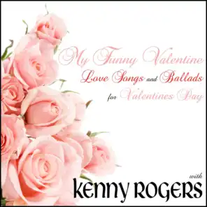 My Funny Valentine: Love Songs and Ballads for Valentines Day with Kenny Rogers