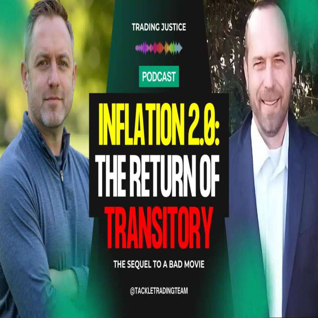 Trading Justice: Inflation 2.0 The Return of Transitory