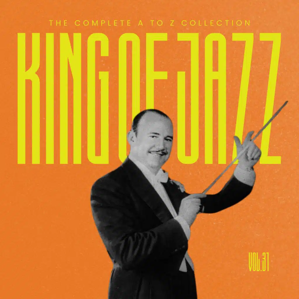 King of Jazz: The Complete A to Z Collection, Vol. 31