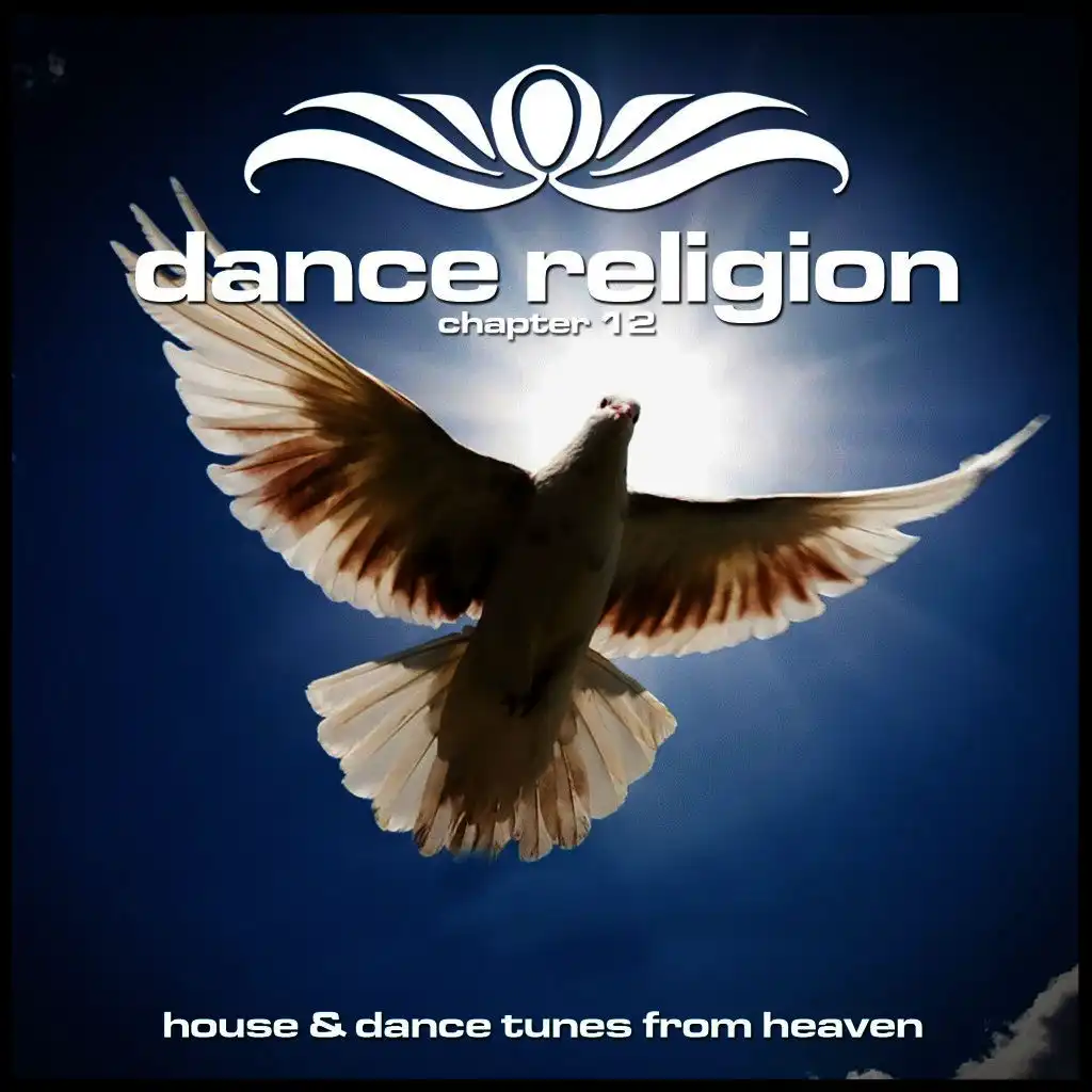 Dance Religion 12 (House & Dance Tunes from Heaven)