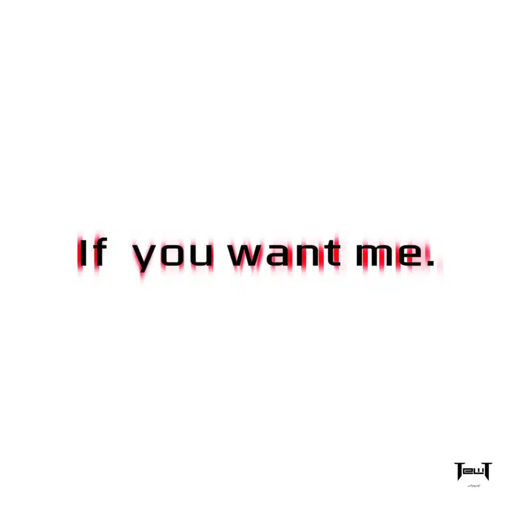 If You Want Me