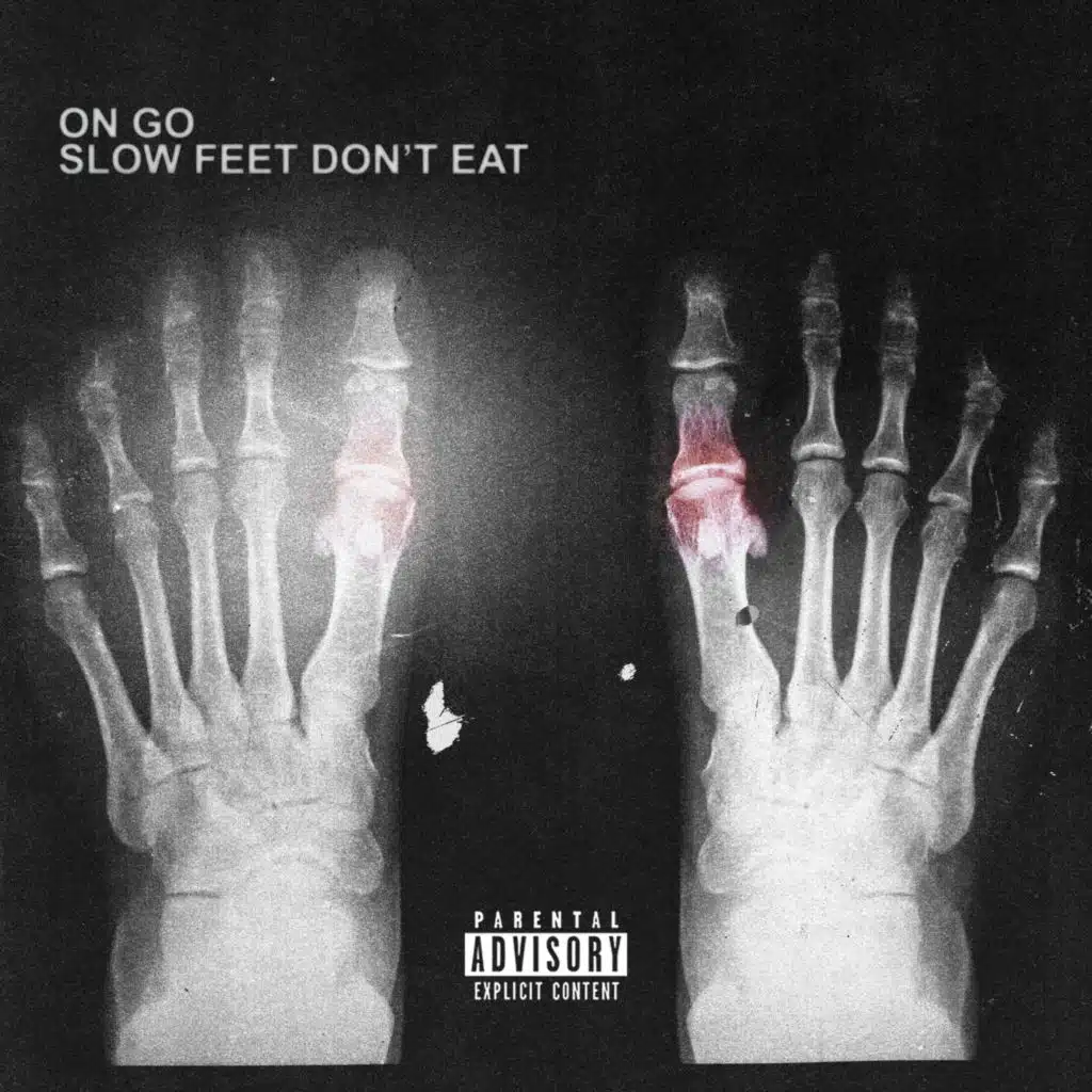 Slow feet dont eat