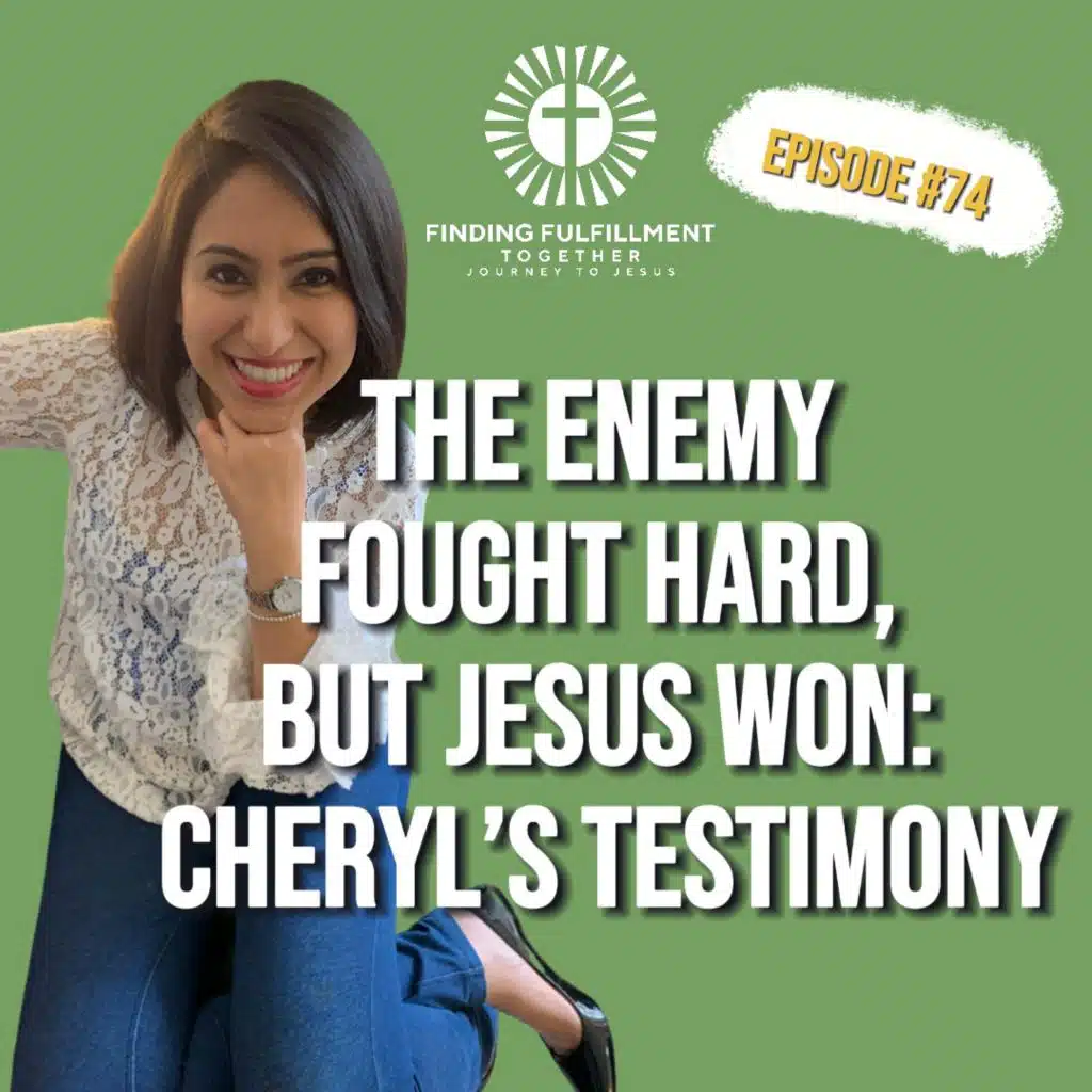 74. When Jesus Breaks Through: Cheryl’s Battle for Freedom