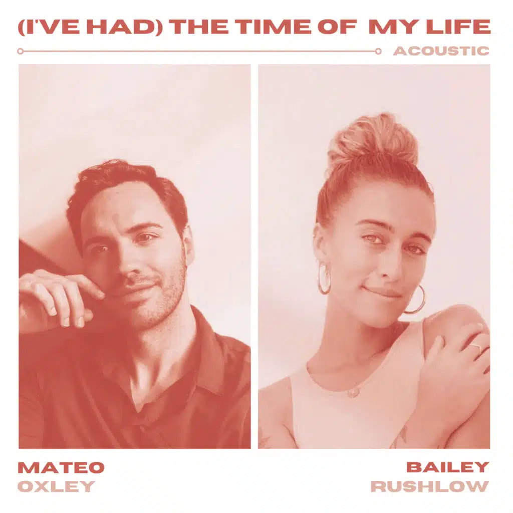 (I've Had) The Time of My Life (Acoustic) [feat. Mateo Oxley]