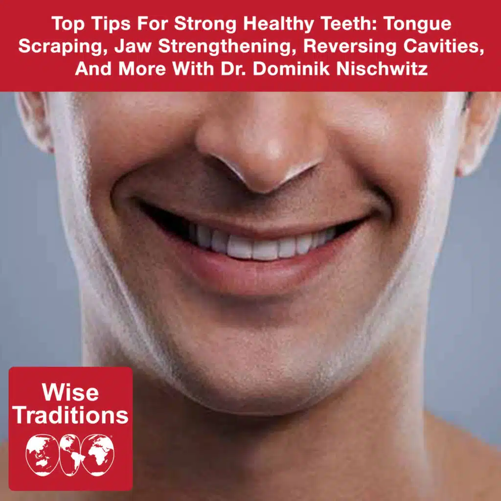 519: Top Tips for Strong Healthy Teeth: Tongue Scraping, Jaw Strengthening, Reversing Cavities, and More with Dr. Dominik Nischwitz