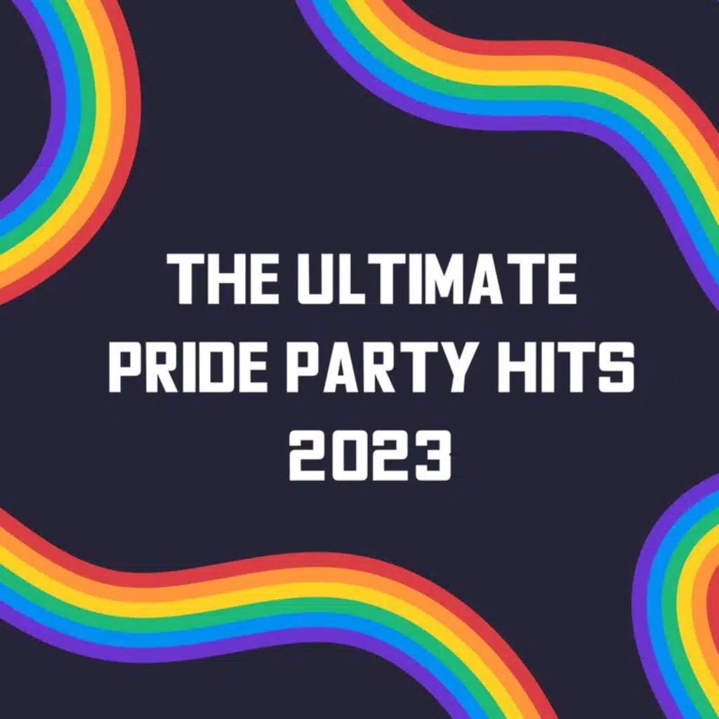 The Ultimate Pride Party Hits 2023