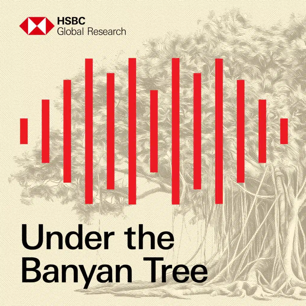 Under the Banyan Tree by HSBC Global Research