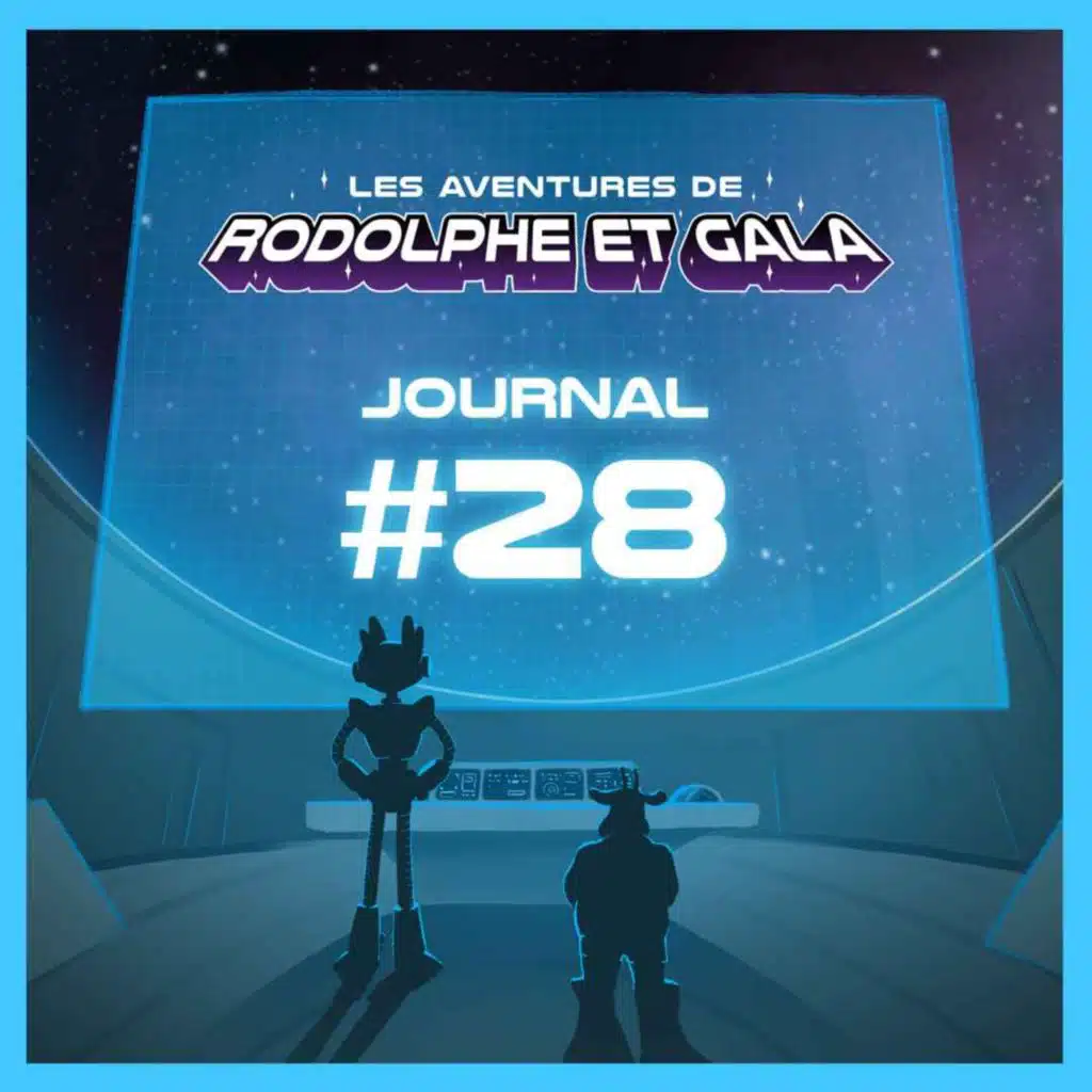Le Journal de Rodolphe et Gala #28