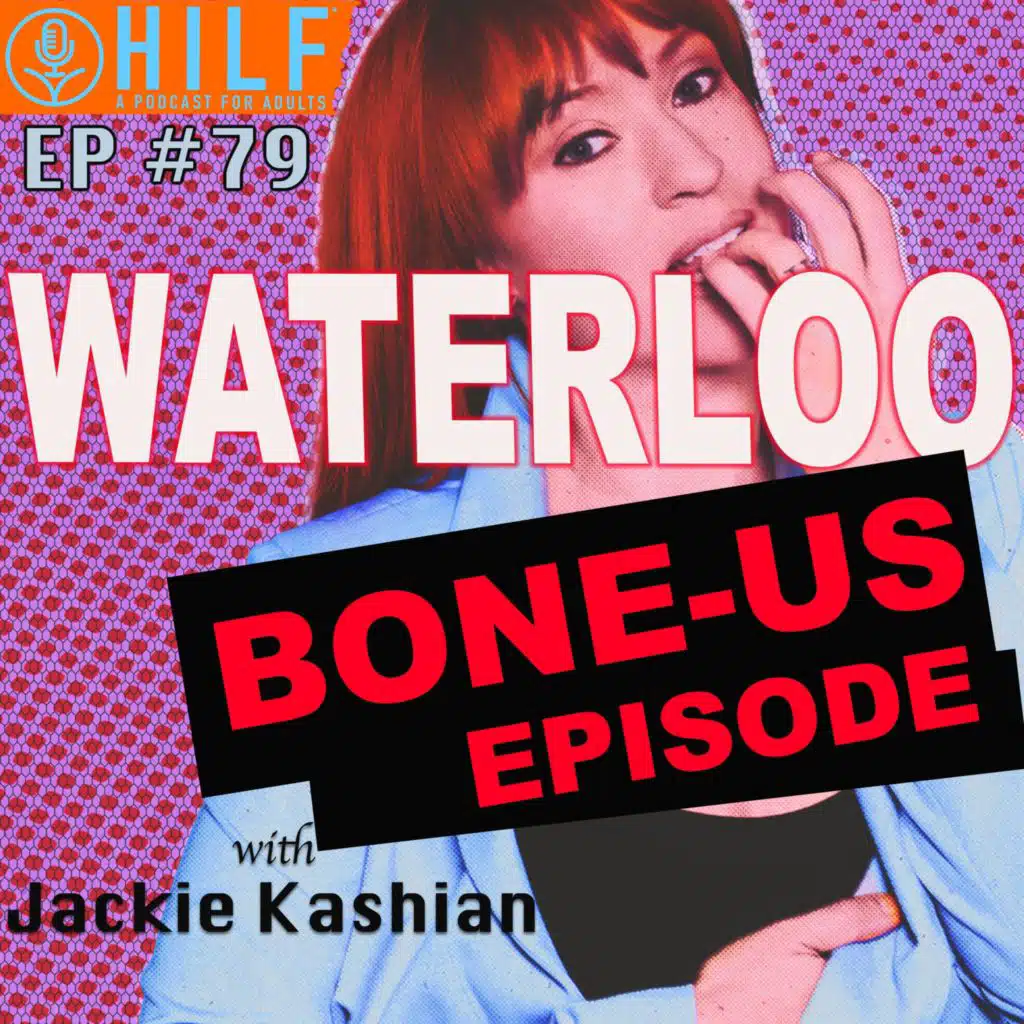 BONE-US EP79 - Waterloo with Jackie Kashian