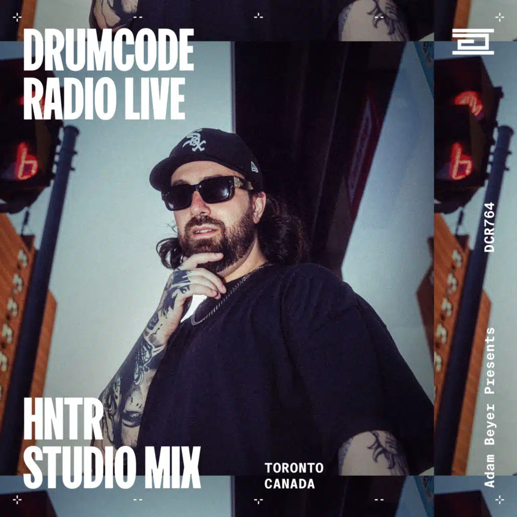 DCR764 – Drumcode Radio Live - HNTR studio mix from Toronto