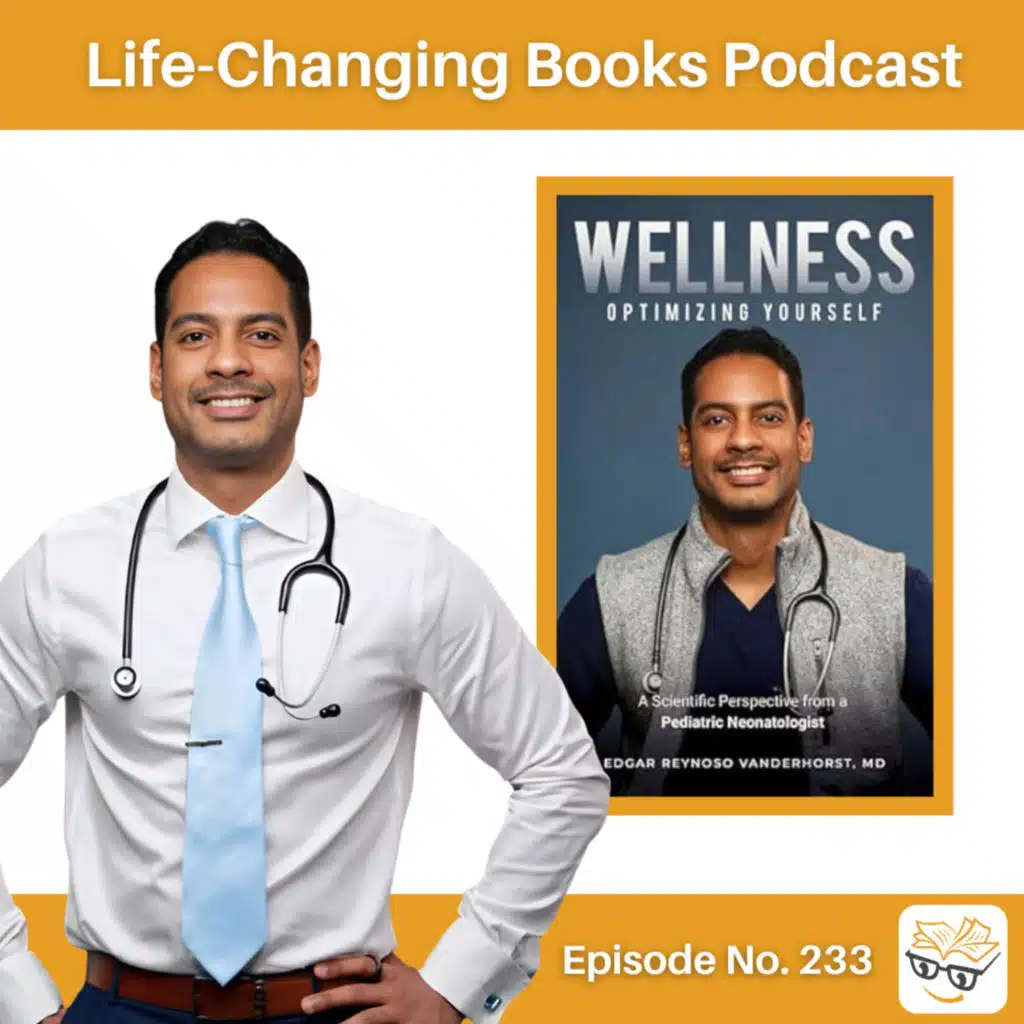 233. Dr. Edgar Vanderhorst | Wellness: Optimizing Yourself