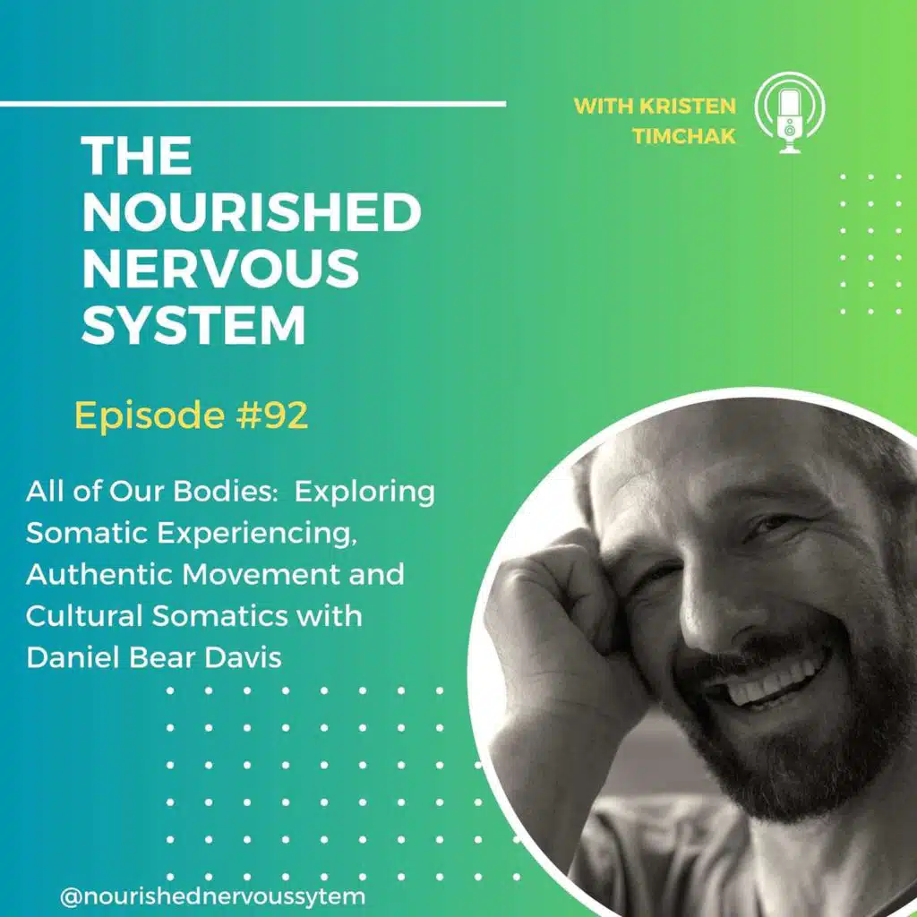 All of Our Bodies: Exploring Somatic Experiencing, Authentic Movement and Cultural Somatics with Daniel Bear Davis