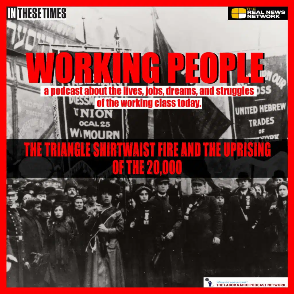 The Triangle Shirtwaist Fire and the Uprising of the 20,000