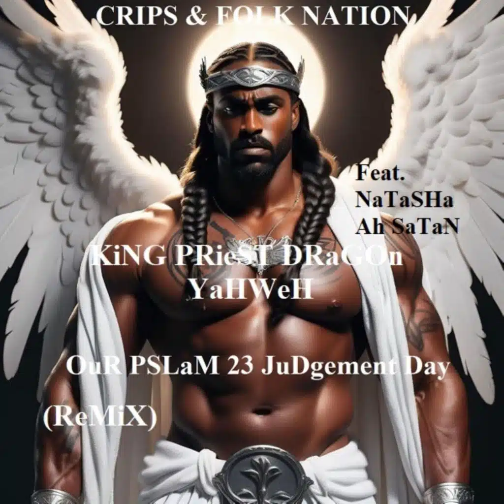 Crips & Folk Nation & King Priest Dragon Yahweh