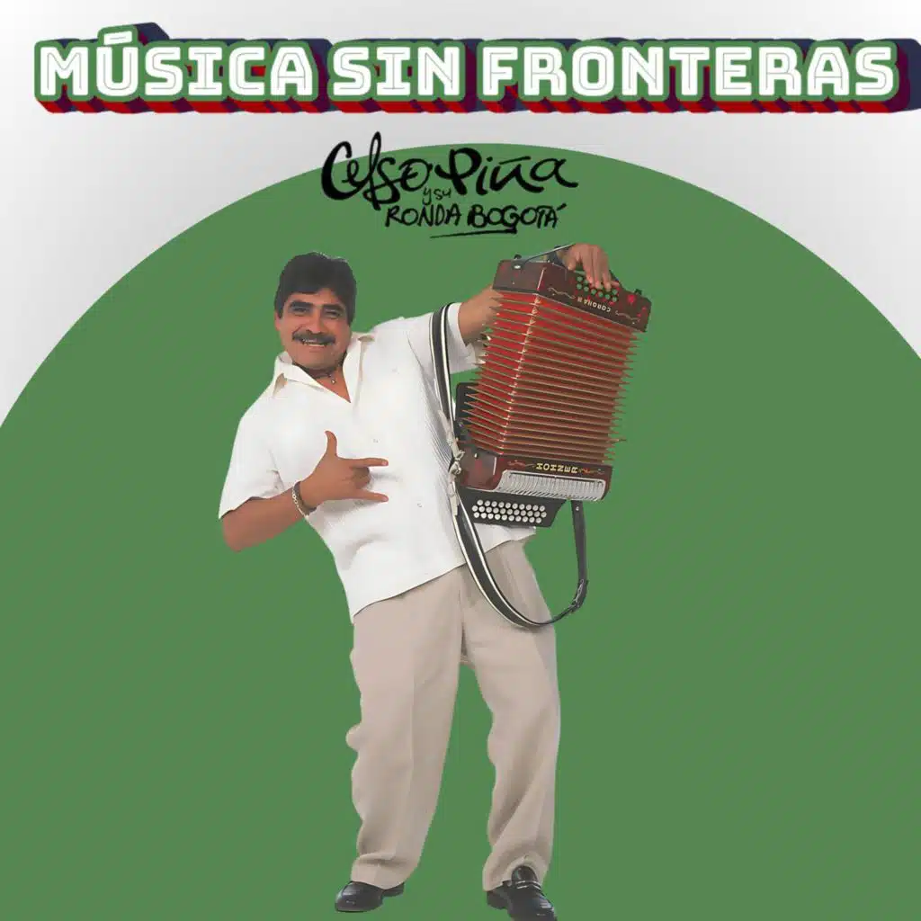Celso Piña y su Ronda Bogotá: Música Sin Fronteras