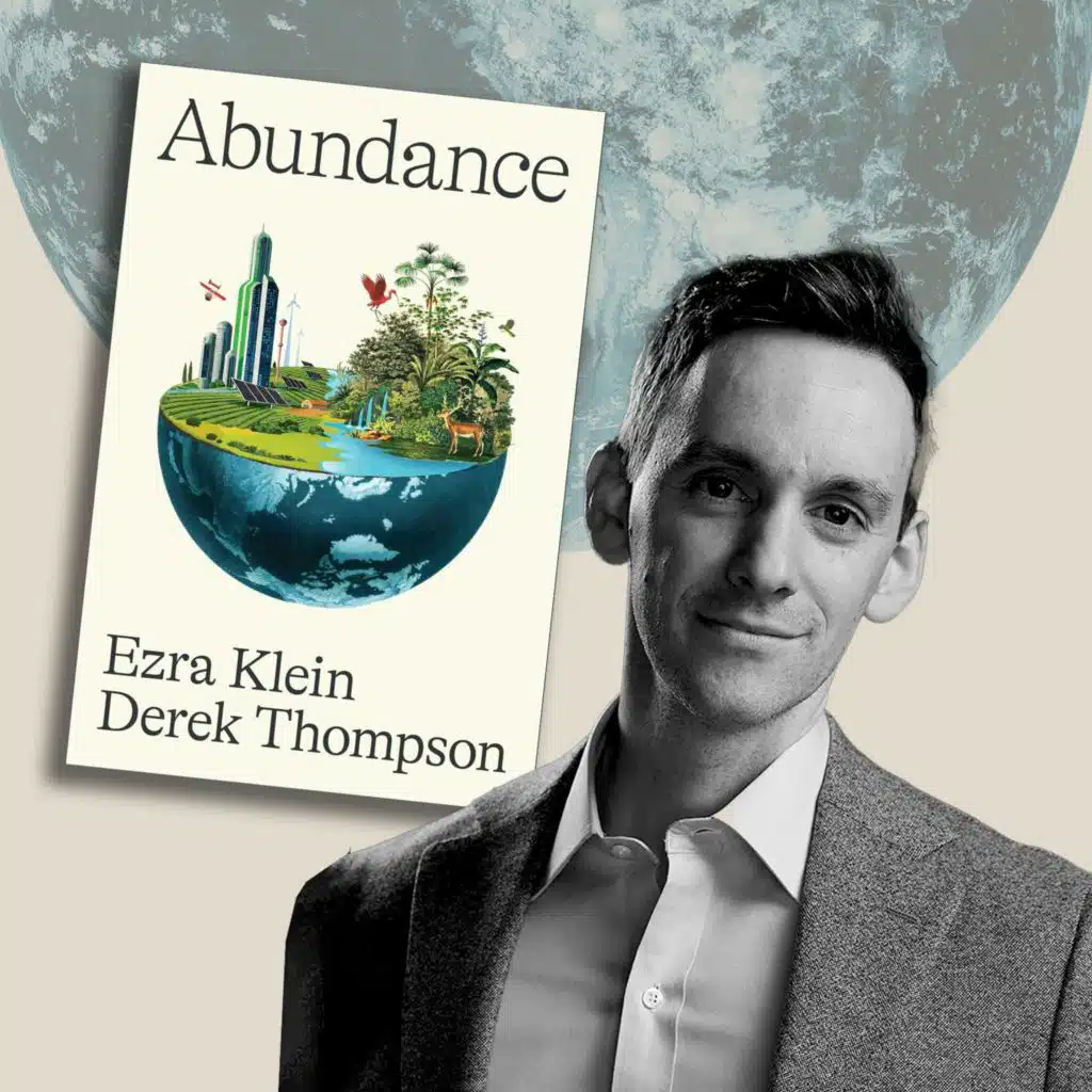 Think Twice: About Abundance with Derek Thompson