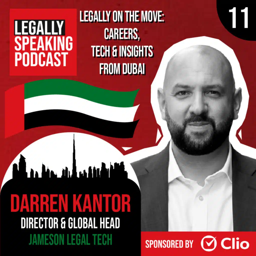 Legally On the Move: Careers, Tech & Insights from Dubai - Darren Kantor - E11