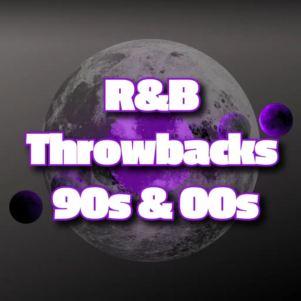 R&B Throwbacks 90s & 00s 100 Classic Hits