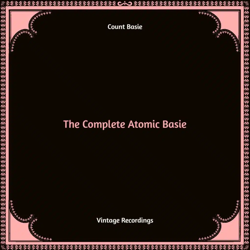 The Complete Atomic Basie (Hq Remastered)