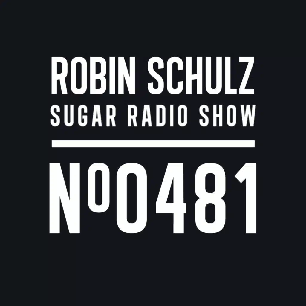 Sugar Radio Show 481 | Robin Schulz