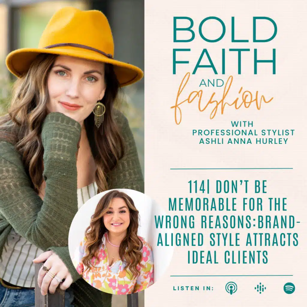 114| Don't Be Memorable for the Wrong Reasons: Brand-Aligned Style Attracts Ideal Clients