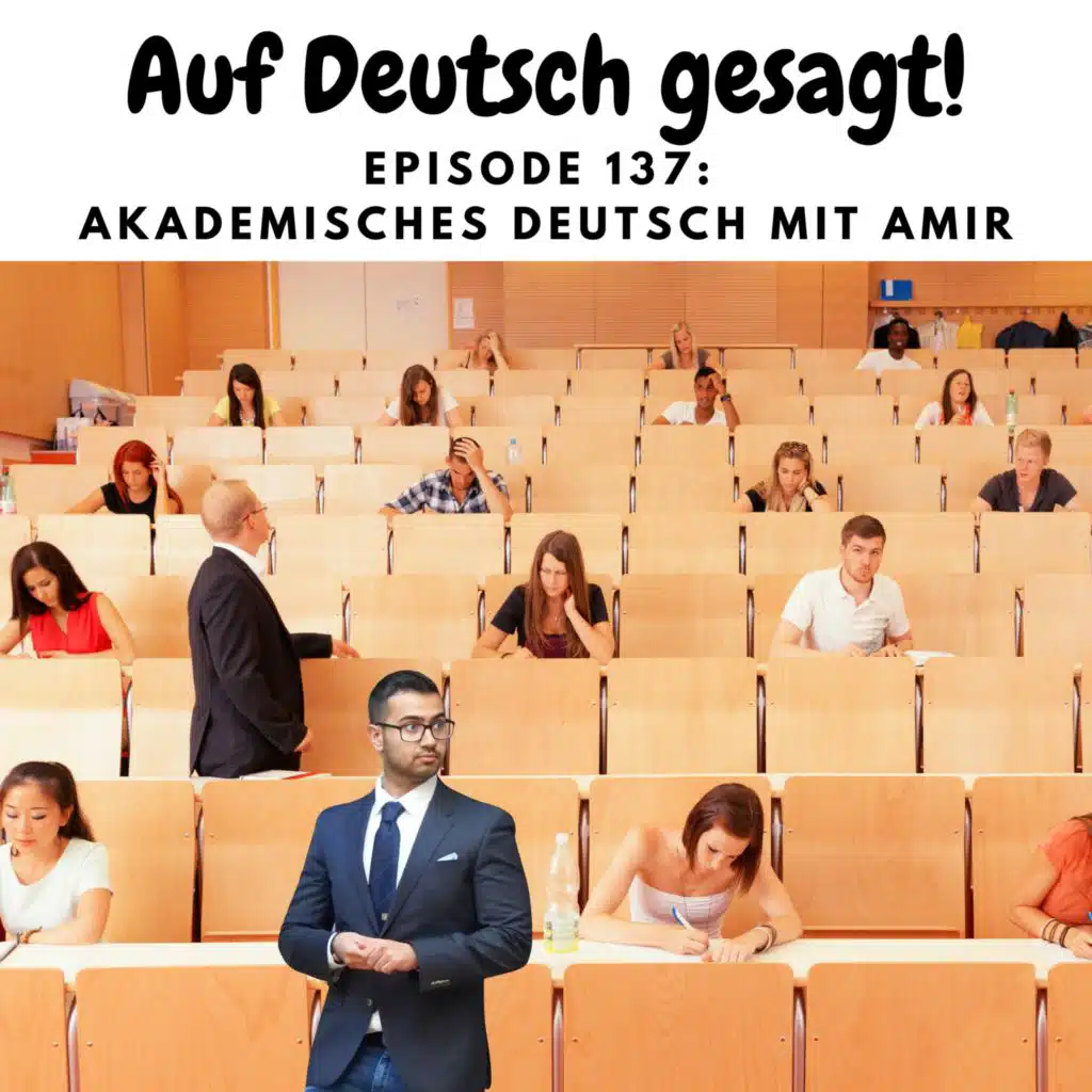 Episode 137: Akademisches Deutsch mit Amir