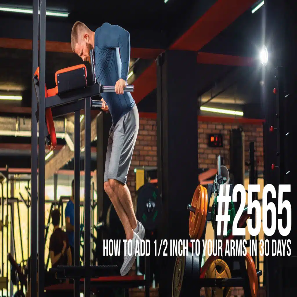 2565: Add 1/2 Inch to Your Arms in 30 Days