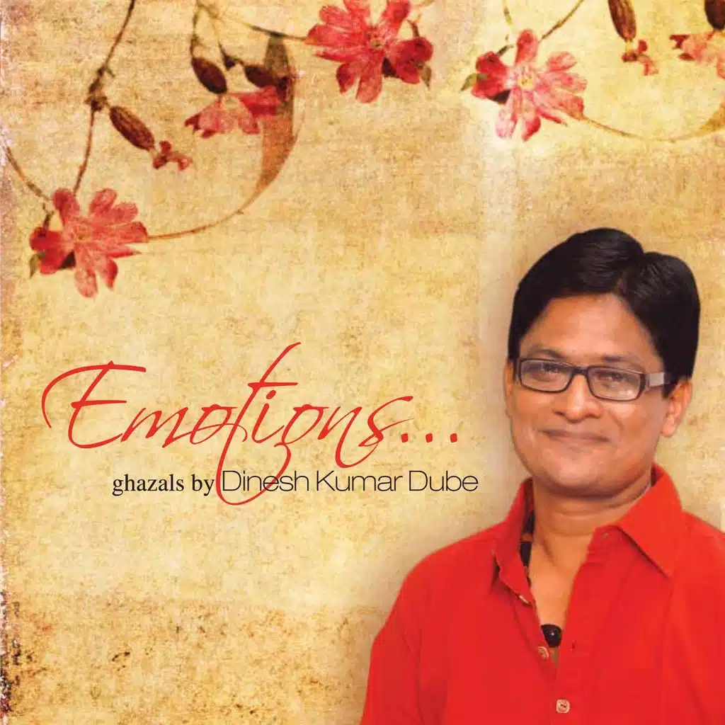 Emotions - Ghazals By Dinesh Kumar Dube