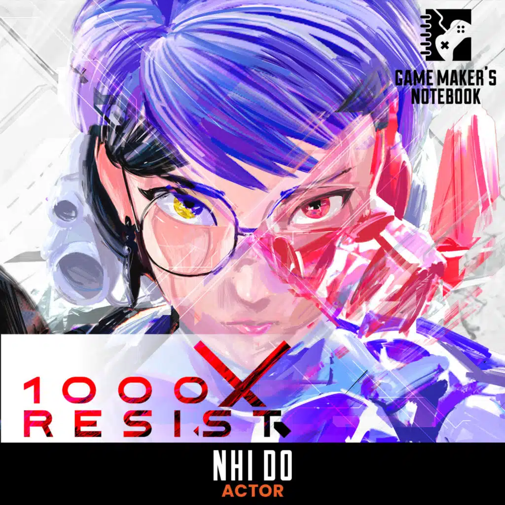From Theater to Video Games with 1000xRESIST Actor, Nhi Do