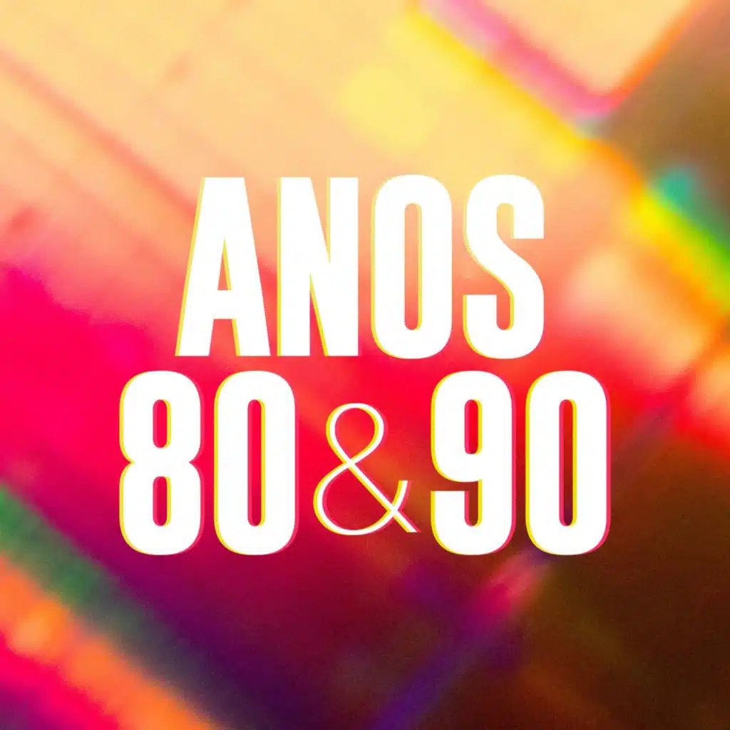 Anos 80 e 90