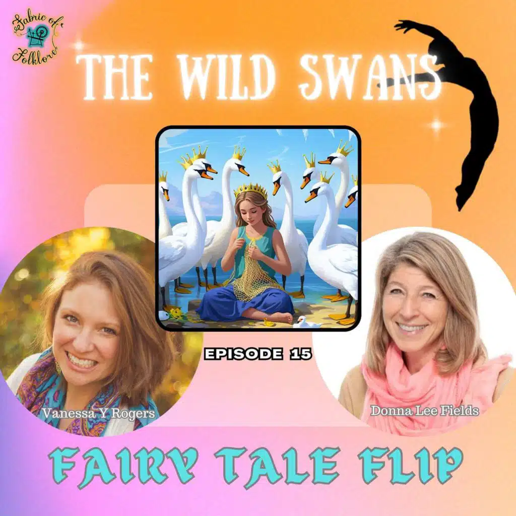 Ep 15: Wild Swans - Fairy Tale Flip