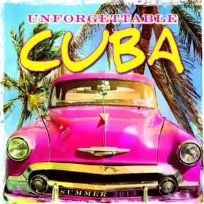 Unforgettable Cuba (Summer 2013)