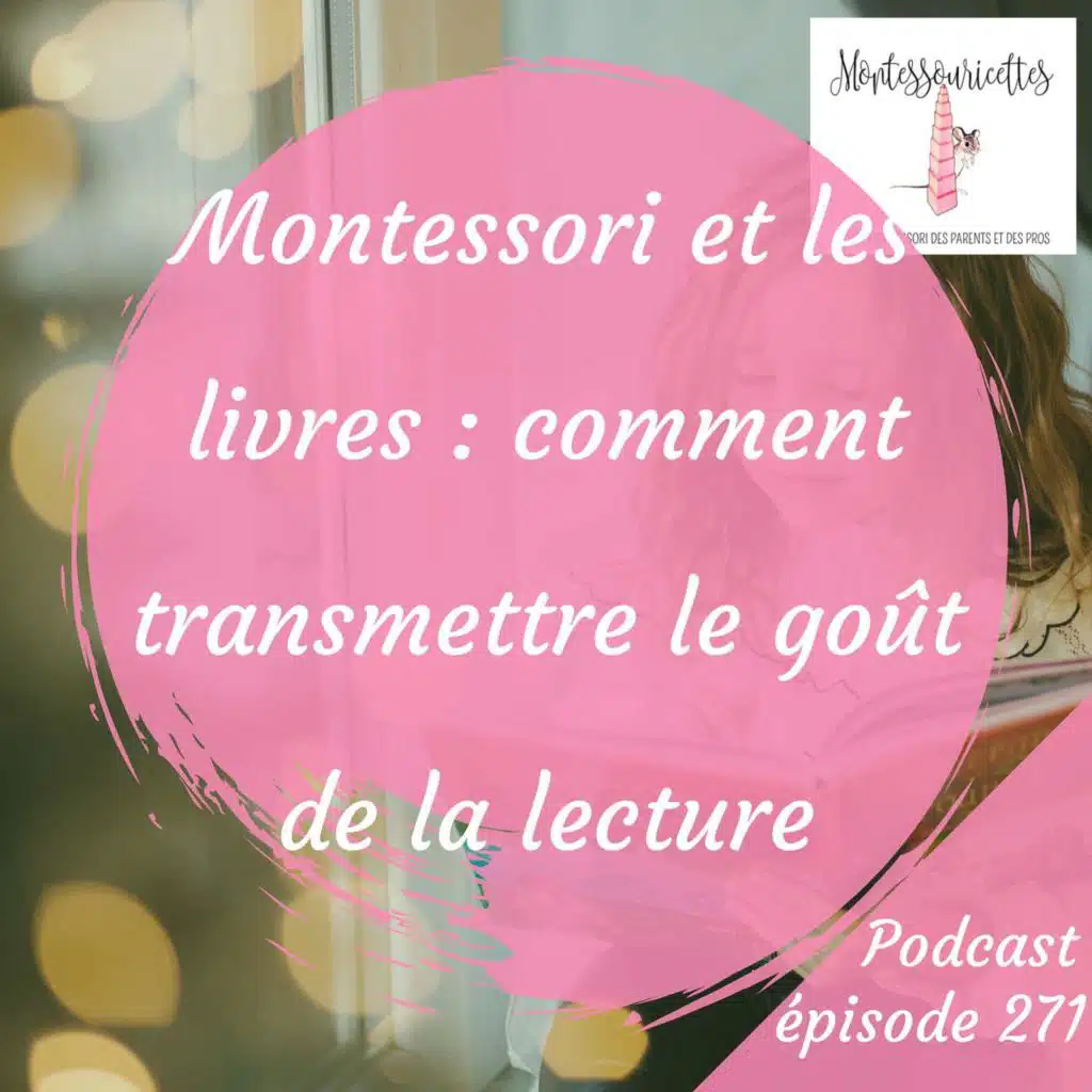 271. Montessori et les livres : comment transmettre le goût de la lecture