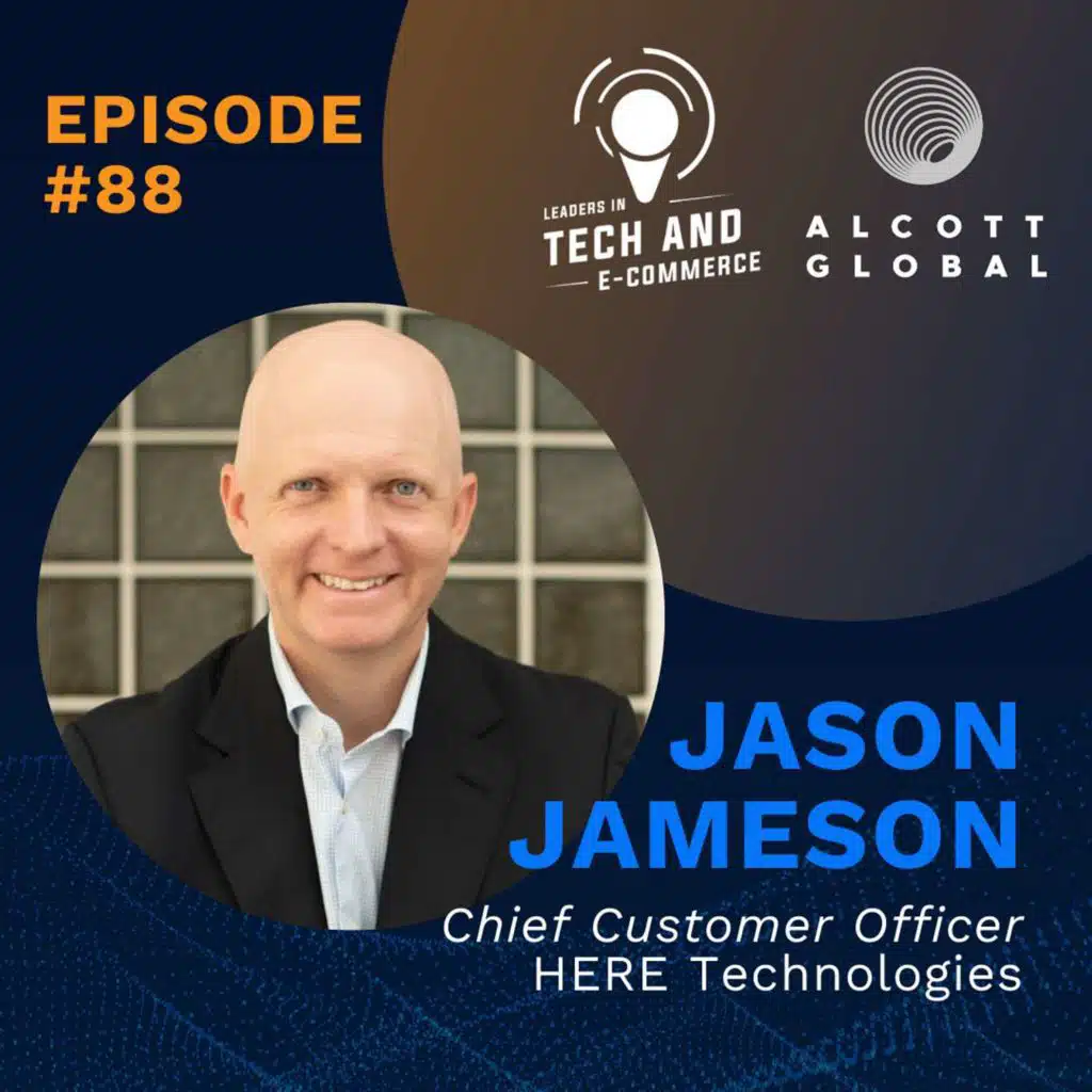 #88: How Location Intelligence Transforms Supply Chains with Jason Jameson of HERE Technologies